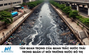 Tầm Quan Trọng Của Quan Trắc Nước Thải Trong Quản Lý Môi Trường Nước Đô Thị